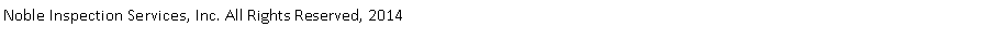 Text Box: Noble Inspection Services, Inc. All Rights Reserved, 2014